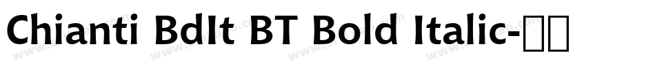 Chianti BdIt BT Bold Italic字体转换